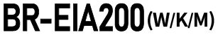 BR-EIA200(W/K)
